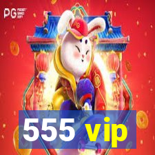 555 vip